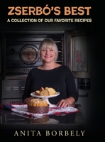 Zserbó's Best: A Collection of Our Favorite Recipes B0H8CKB9QB Book Cover
