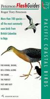 Pacific Coastal Birds: More than 100 species - all the most commonly seen birds from British Columbia to Baja (Peterson FlashGuides) 0395792878 Book Cover
