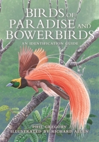 Birds of Paradise and Bowerbirds: An Identification Guide 0691202141 Book Cover