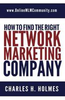 How to Find the Right Network Marketing Company 1731504039 Book Cover