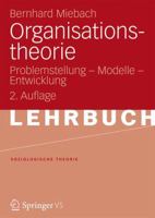 Organisationstheorie: Problemstellung - Modelle - Entwicklung (Soziologische Theorie) 3531175335 Book Cover