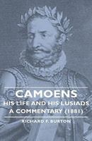 Camoens: His Life and His Lusiads, Volume 1 135866532X Book Cover