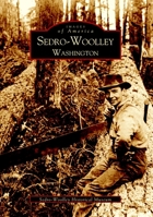 Sedro-Woolley, Washington (Images of America: Washington) 073852090X Book Cover