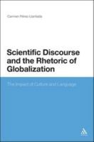 Scientific Discourse and the Rhetoric of Globalization: The Impact of Culture and Language 147253431X Book Cover