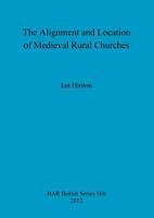 The Alignment and Location of Medieval Rural Churches 1407309730 Book Cover