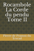 Rocambole La Corde du pendu Tome II B08GLSVX27 Book Cover
