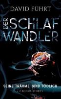 Der Schlafwandler: Seine Tr?ume sind t?dlich 3752840528 Book Cover