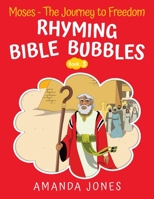 Rhyming Bible Bubbles: Moses - The Journey to Freedom B088N978QK Book Cover