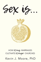 Sex Isa]: How Strong Marriages Cultivate Stronger Churches 194688989X Book Cover