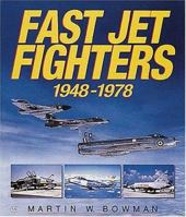 Fast Jet Fighters 1948-1978 0760310947 Book Cover