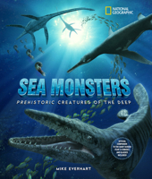 Sea Monsters: Prehistoric Creatures of the Deep 1426200854 Book Cover
