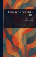 Rejected Addresses; Or, 1023154420 Book Cover