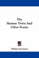 The Siamese Twins and Other Poems 1163228591 Book Cover