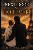 Next Door to Forever: A story of Love, War, and choosing life B0GWF33WTS Book Cover