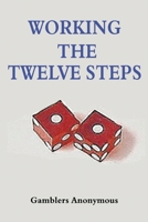 Gamblers Anonymous: Working The Twelve Steps 0192868810 Book Cover