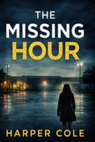 The Missing Hour B0GC7QGTZR Book Cover