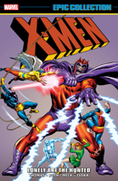 X-Men Epic Collection: Lonely Are The Hunted [New Printing] 130296769X Book Cover