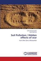 Soil Pollution / Hidden effects of war: Iran's War Zone, Khoozestan 3659144681 Book Cover