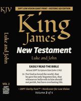 King James New Testament KJV Bible - LUKE and JOHN (Vol 2 of 4): 20PT Ultra Giant Print • Historic Edition • Verse-by-Verse • Single-Column (King James New Testament KJV Bible (Giant Print)) 1971691321 Book Cover