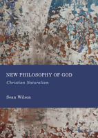 New Philosophy of God: Christian Naturalism 183711076X Book Cover