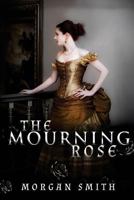 The Mourning Rose 0995036640 Book Cover