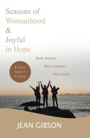 Seasons of Womanhood and Joyful in Hope (Two Classic Books in One Vol): Real Stories, Real Women, Real Faith 1788930932 Book Cover