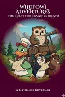 Wildfowl Adventures: The Quest for Dragon's Breath B0F49H2VBC Book Cover