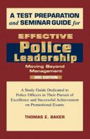 A Test Preparation and Seminar Guide for Effective Police Leadership: Moving Beyond Management 193277727X Book Cover