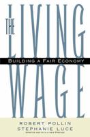 The Living Wage: Building a Fair Economy 1565844092 Book Cover