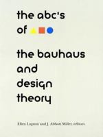 The ABC's of Bauhaus: The Bauhaus and Design Theory 1878271423 Book Cover