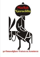 Moellah Nasroeddin - 40 Onnavolgbare Fratsen en Avonturen 0244053189 Book Cover