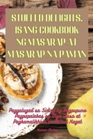 Stuffed Delights. Isang Cookbook Ng Masarap at Masarap Na Paman (Philippine Languages Edition) 183583230X Book Cover