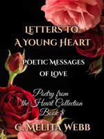 Letters to a Young Heart: Poetic Messages of Love 1949411133 Book Cover