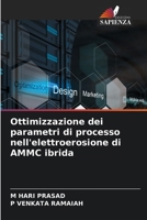 Ottimizzazione dei parametri di processo nell'elettroerosione di AMMC ibrida (Italian Edition) 6208295882 Book Cover