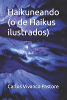Haikuneando: (o de Haikus ilustrados) 8499161189 Book Cover