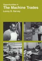 Opportunities in Machine Trades Careers 0844241237 Book Cover