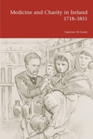 Medicine and Charity in Ireland 1718-1851 1904558186 Book Cover