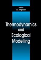 Thermodynamics and Ecological Modelling (Environmental & Ecological (Math) Modeling Series) 1566702720 Book Cover