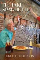 I'll Take Spaghetti But Hold the Mayo! 1684118573 Book Cover