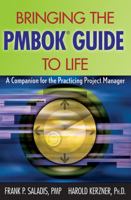 Bringing the PMBOK Guide to Life: A Companion for the Practicing Project Manager 0470195584 Book Cover