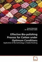 Effective Bio-polishing Process for Cotton under Optimum Conditions: Application of Bio-technology in Textile Finishing 3639349814 Book Cover