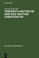 Friedrich Nietzsche und das heutige Christentum 3111294323 Book Cover