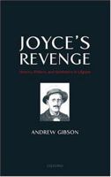 Joyce's Revenge: History, Politics, and Aesthetics in Ulysses 019928203X Book Cover