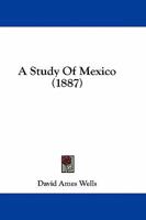 A Study of Mexico 1523224118 Book Cover