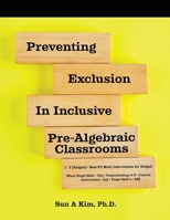 Preventing Exclusion in Inclusive Pre-Algebraic Classrooms B0GSZ3BS8V Book Cover