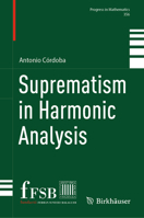 Suprematism in Harmonic Analysis (Progress in Mathematics, 356) 3031737369 Book Cover