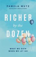 Richer by the Dozen: What We Gain When We Let Go B0F7X6XKZ3 Book Cover