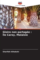 Gloire non partagée : Île Carey, Malaisie (French Edition) 6203890499 Book Cover