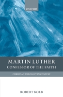 Martin Luther: Confessor of the Faith (Christian Theology in Context) 0199208948 Book Cover