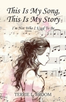 This is My Song, This is My Story: I'm Not Who I Used To Be B0DR3S37CB Book Cover